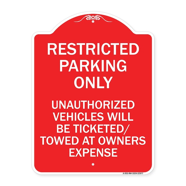 Restricted Parking Only Unauthorized Vehicles Will Be Ticketed Towed Owners Expense, RW-1824-22977